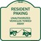 Signmission Tow Away Resident Parking Unauthorized Vehicles Towed Away Alum Sign, 18" x 18", TG-1818-22806 A-DES-TG-1818-22806 - alternate 1